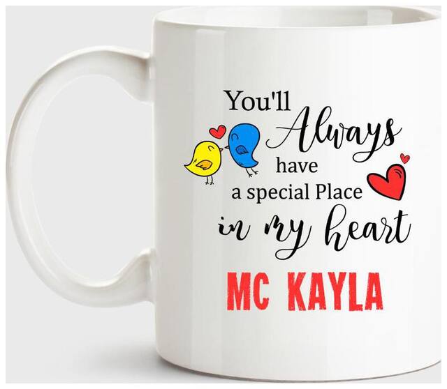 Mc Kayla Always Have A Special Place In My Heart Love White Coffee Name Ceramic Mug