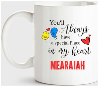 Mearaiah Always Have A Special Place In My Heart Love White Coffee Name Ceramic Mug