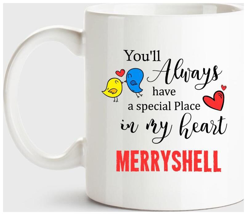 

Merryshell Always Have A Special Place In My Heart Love White Coffee Name Ceramic Mug