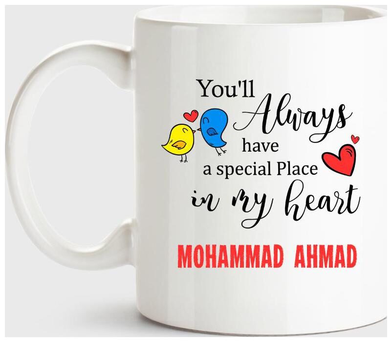 

Mohammad Ahmad Always Have A Special Place In My Heart Love White Coffee Name Ceramic Mug