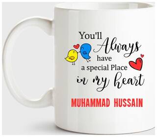 Muhammad Hussain  Always Have A Special Place In My Heart Love White Coffee Name Ceramic Mug