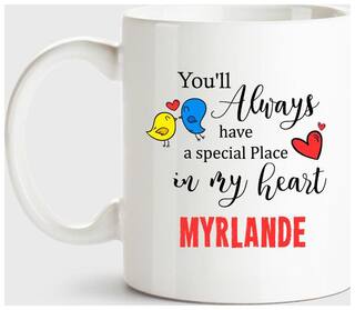 Myrlande Always Have A Special Place In My Heart Love White Coffee Name Ceramic Mug