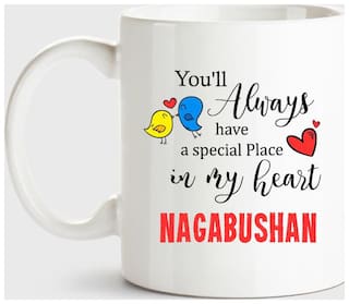 Nagabushan Always Have A Special Place In My Heart Love White Coffee Name Ceramic Mug