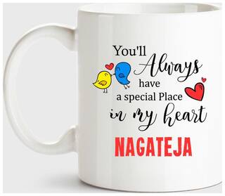 Nagateja Always Have A Special Place In My Heart Love White Coffee Name Ceramic Mug
