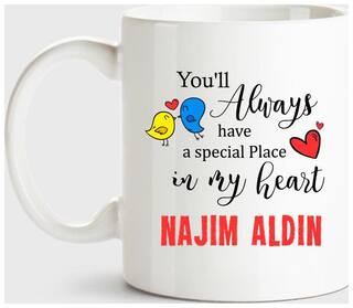 Najim Aldin Always Have A Special Place In My Heart Love White Coffee Name Ceramic Mug