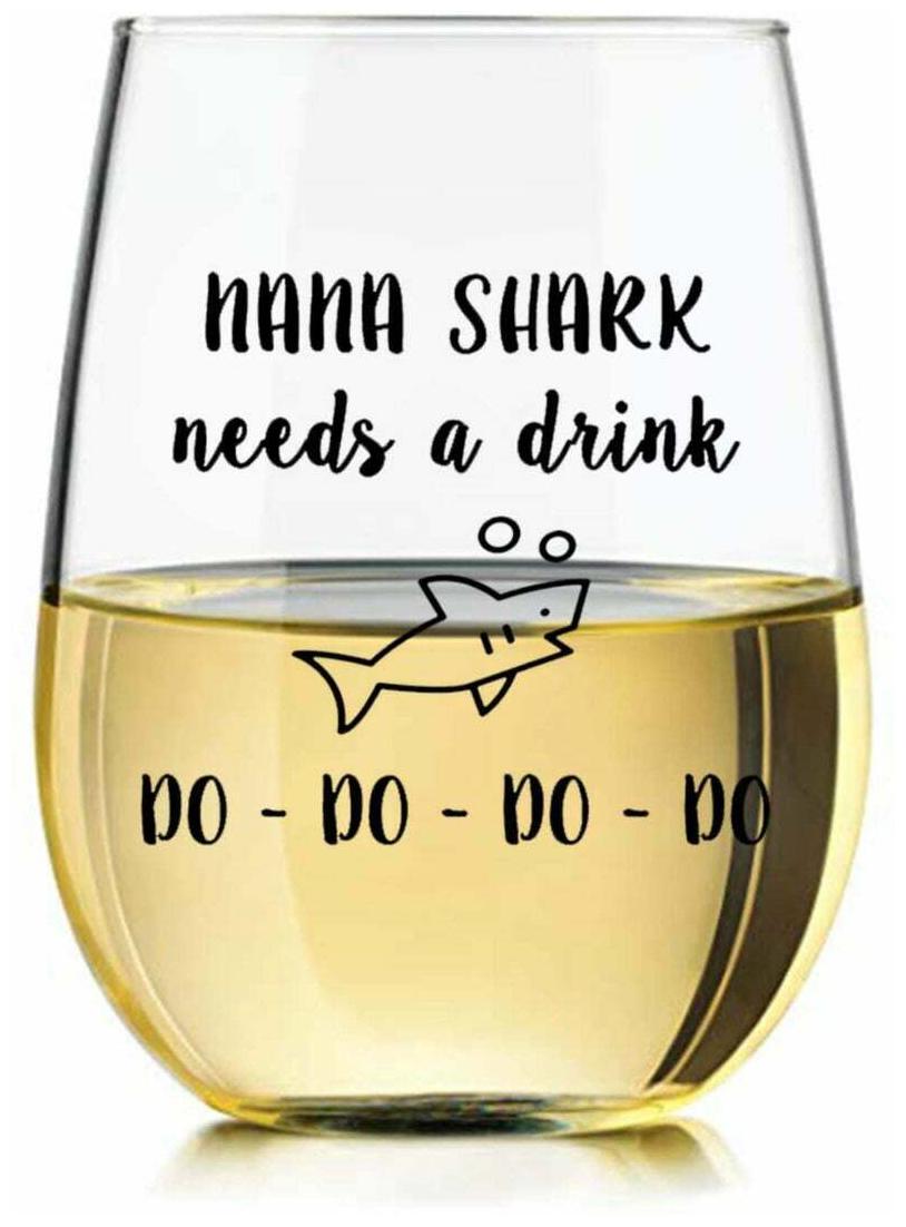 

NanaShark Needs a Drink Do Do Do Do Funny Novelty Libbey Stemless Wine Glass