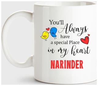 Narinder Always Have A Special Place In My Heart Love White Coffee Name Ceramic Mug