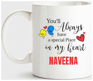 Naveena Always Have A Special Place In My Heart Love White Coffee Name Ceramic Mug