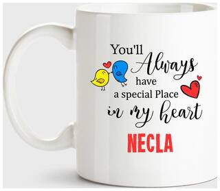 Necla Always Have A Special Place In My Heart Love White Coffee Name Ceramic Mug