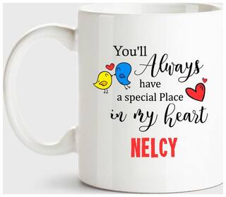 Nelcy Always Have A Special Place In My Heart Love White Coffee Name Ceramic Mug