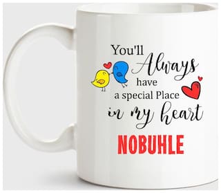 Nobuhle Always Have A Special Place In My Heart Love White Coffee Name Ceramic Mug