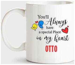 Otto Always Have A Special Place In My Heart Love White Coffee Name Ceramic Mug