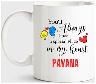 Pavana Always Have A Special Place In My Heart Love White Coffee Name Ceramic Mug