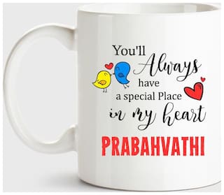 Prabahvathi Always Have A Special Place In My Heart Love White Coffee Name Ceramic Mug