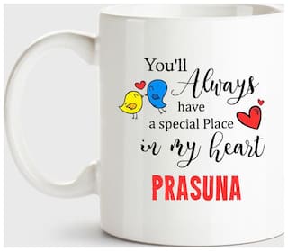 Prasuna Always Have A Special Place In My Heart Love White Coffee Name Ceramic Mug