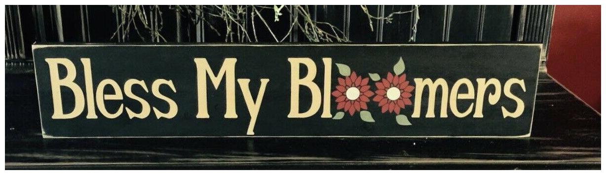 

Primitive Spring summer Bless My Bloomers Flower Sign