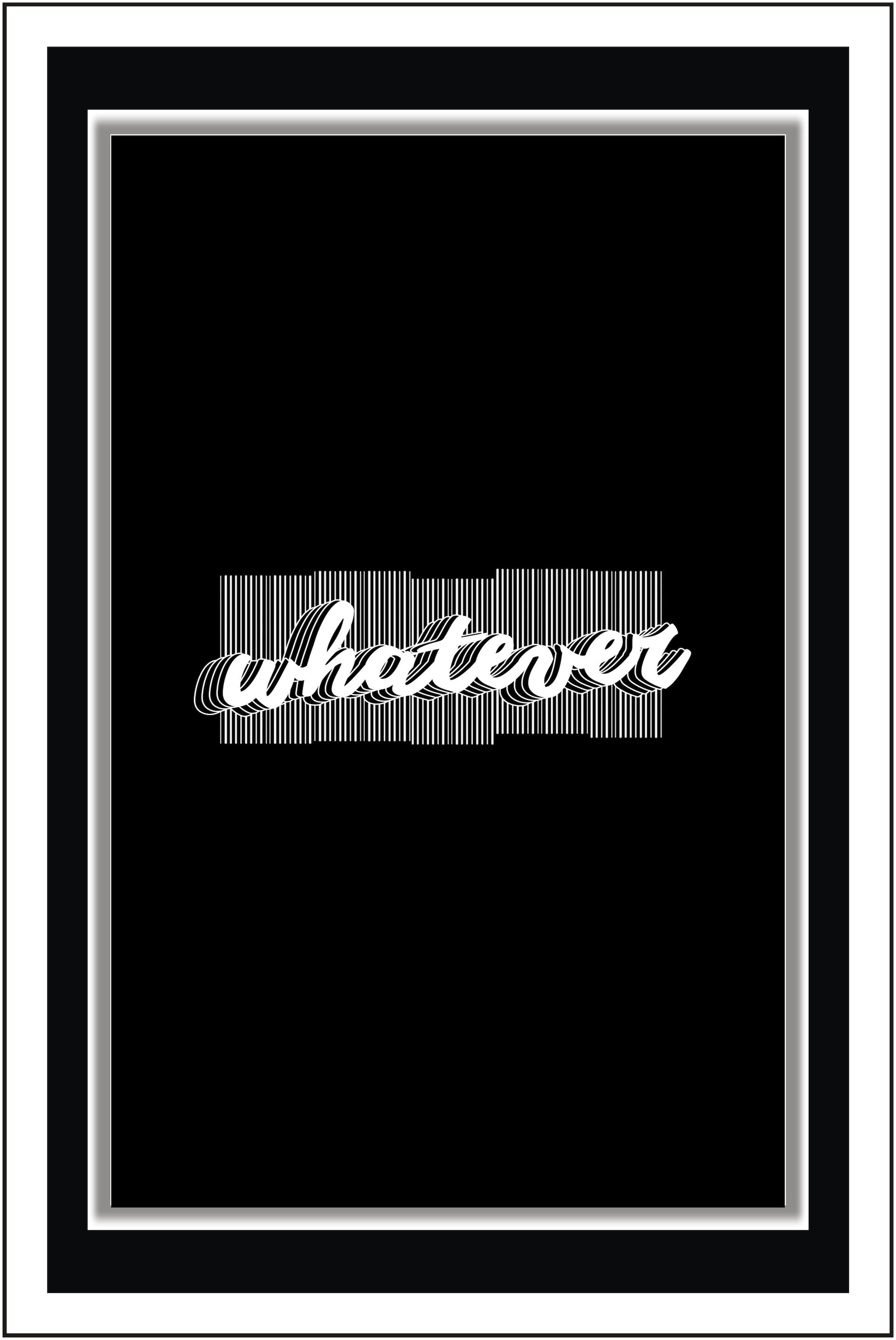 

PurvaniWhatever black - Paper Poster Wall Sticker Print Decor Print