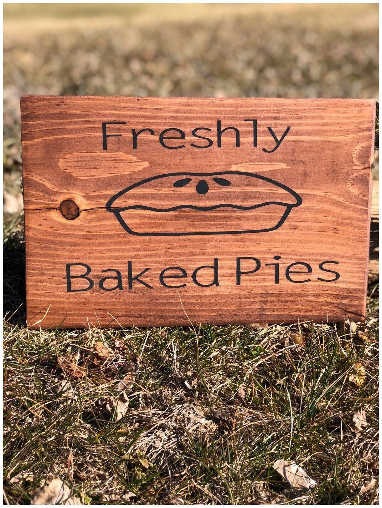 

Rustic Country Wood Sign That Says Freshly baked Pie Sign measures 12 - 8 -3 4