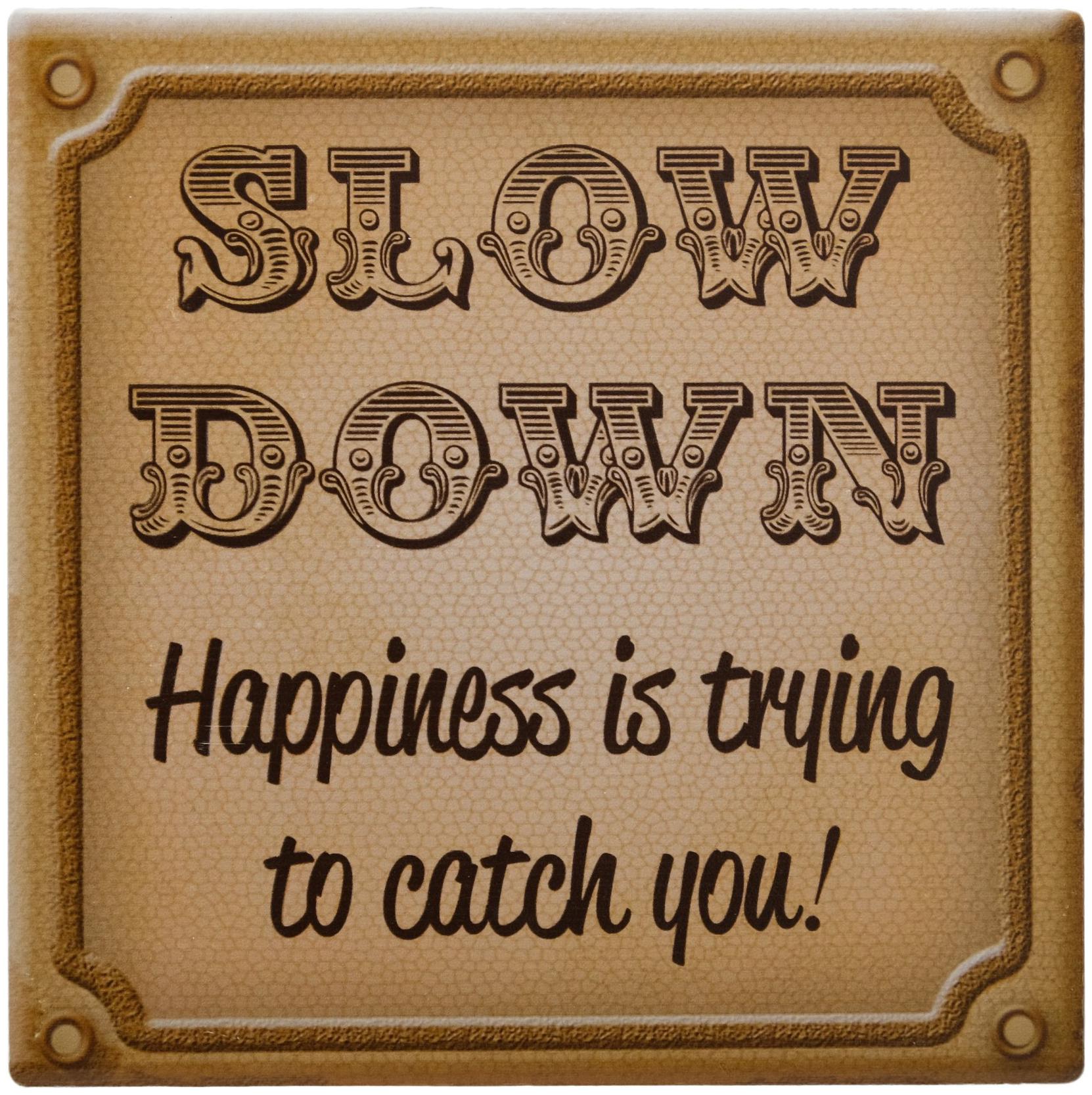 

Store2508 Printed Quotation Showpiece Ceramic Tile with Stand Slow Down 12 5x12 5x0 5 cm (Design F)