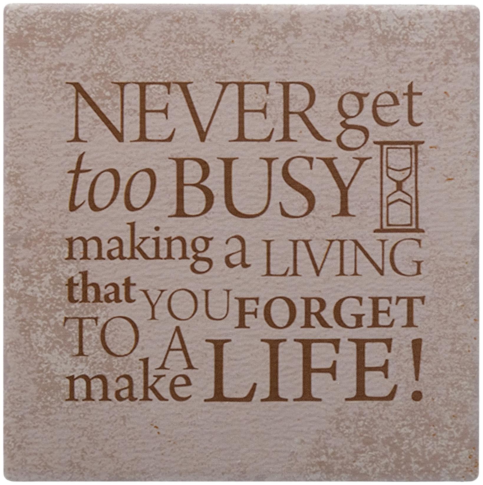 

Store2508 Printed Quotation Showpiece Ceramic Tile with Stand Never Get Too Busy 12 5x12 5x0 5 cm (Design B)
