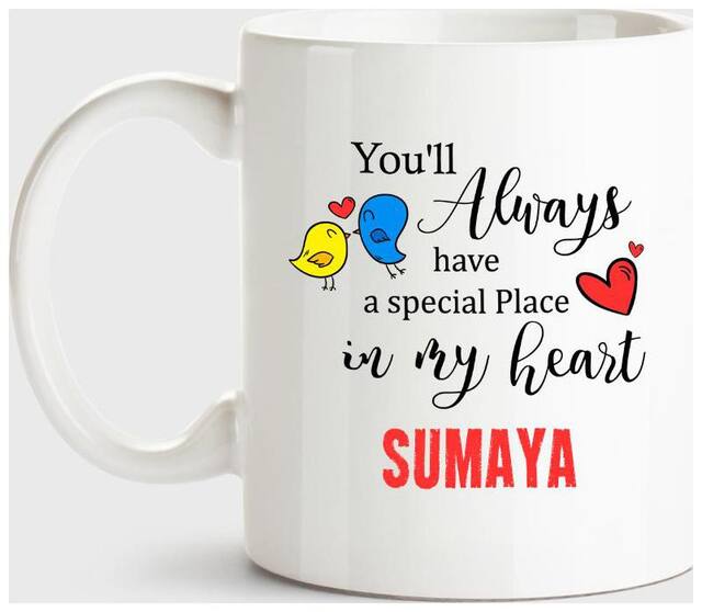 Sumaya Always Have A Special Place In My Heart Love White Coffee Name Ceramic Mug