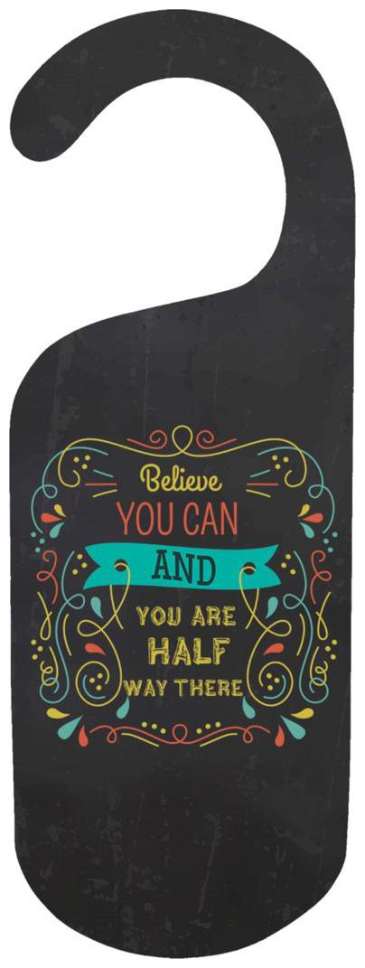 

The Crazy Me Believe you can and you are half way there Door Hanger