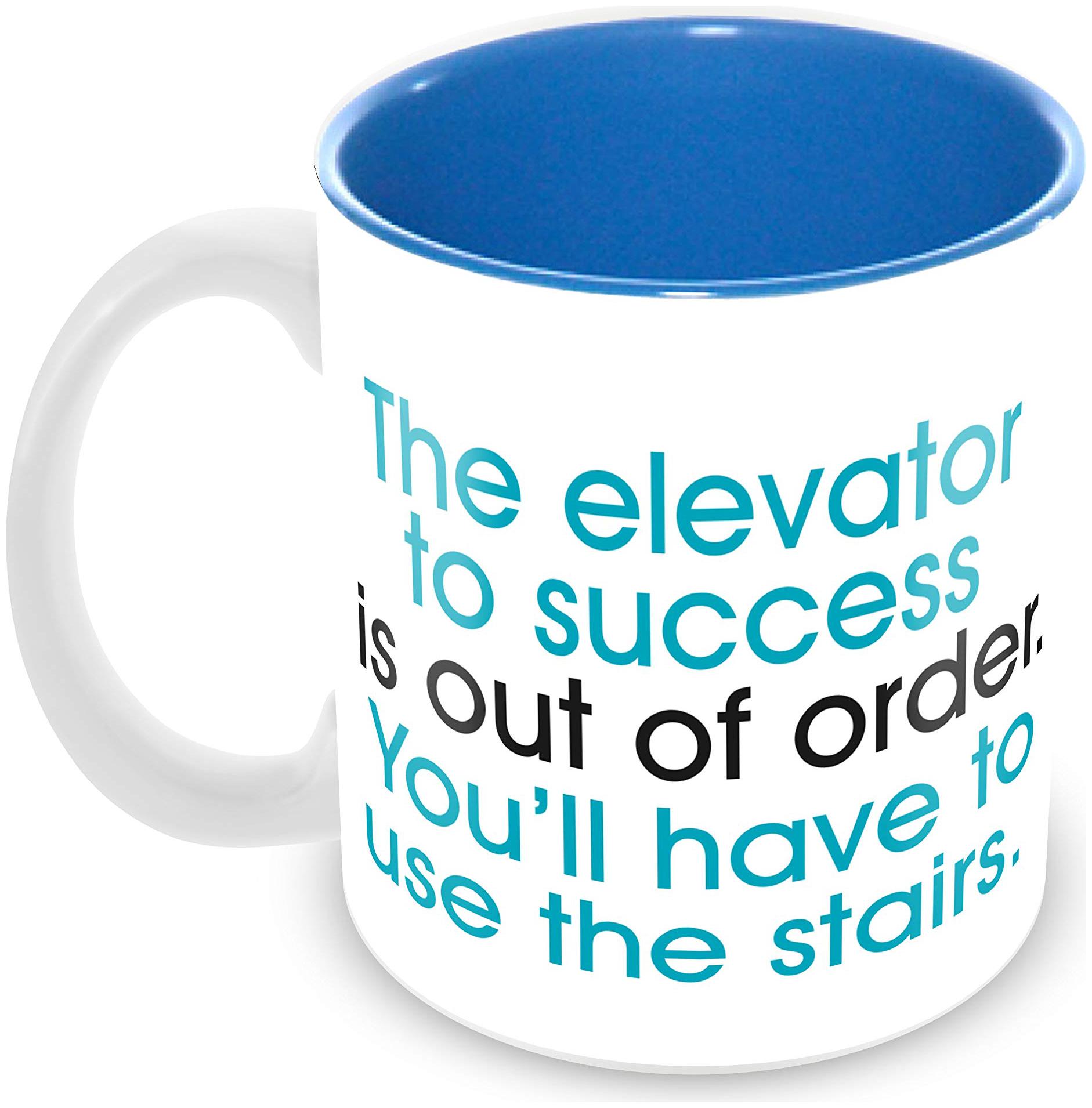 

Tuelip The Elevator to Success is Out of Order You ll Have to Use The Stairs Quote Printed Mug Ceramic Mug 350 ML