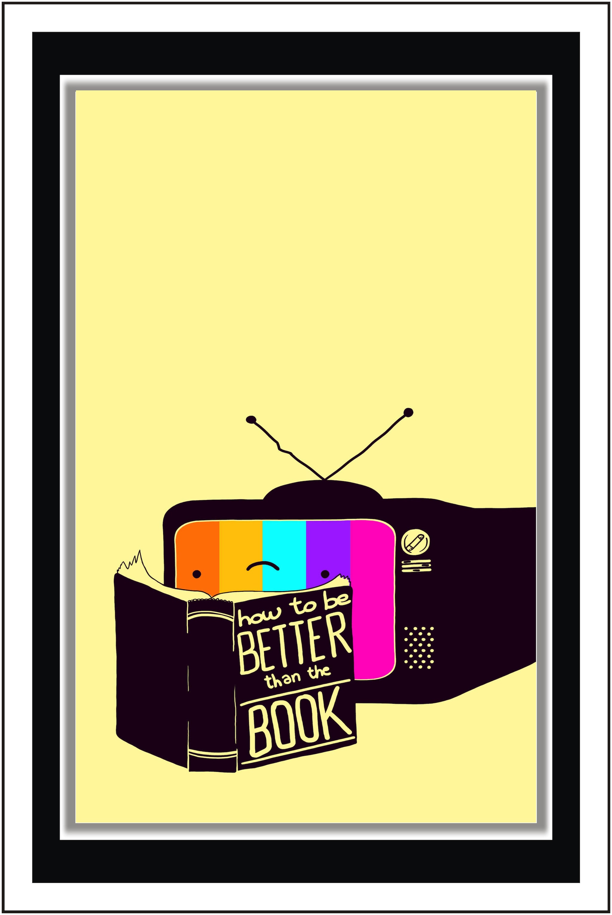 

Yogine The book was better - Paper Poster Wall Sticker Print Decor Print - Unframed Rolled -12 inches x 18 inches