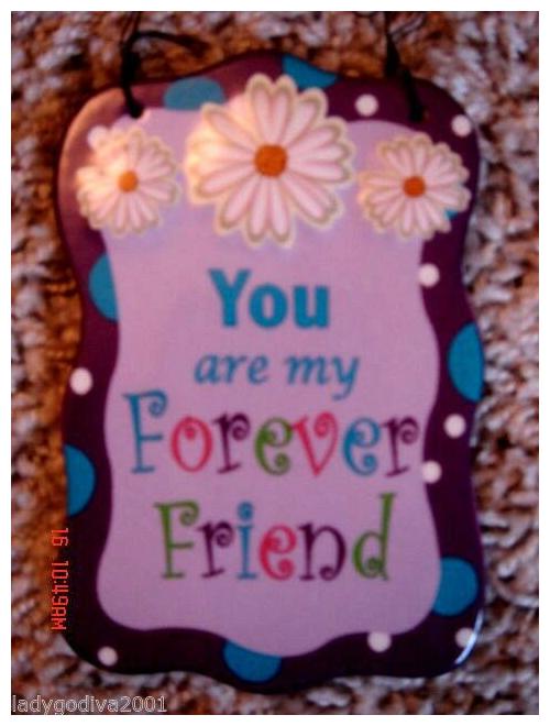 

You Are My Forever Friend-ceramic sign-Ganz-FREE Shipping