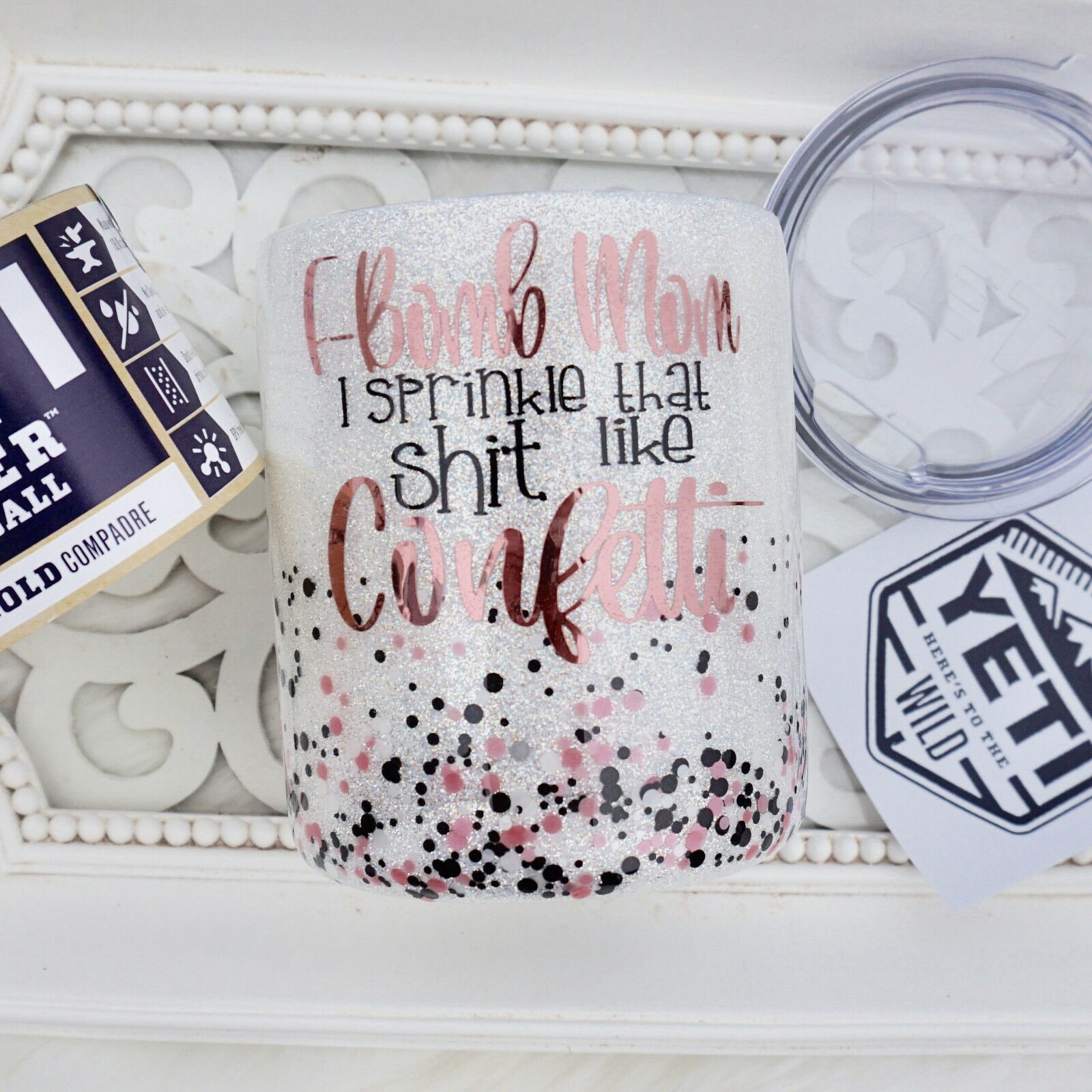 

F-Bomb Mom I Sprinkle That Sh t Like Confetti Yeti Lowball 10 Oz Rambler Pink