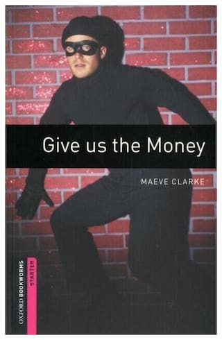Buy Oxford Bookworms Library Starter Give Us The Money 250